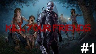 Dead By Daylight: Kill Your Friends | Online Gameplay | #1 (No Commentary)