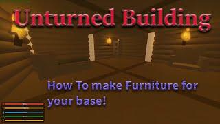 Unturned FreeForm Building Episode 2| How to: Build Furniture For Your Base!