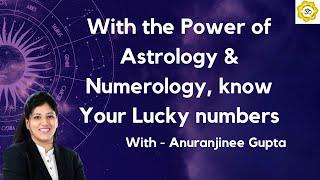 Boost Your Fortune: Find Your Lucky Numbers with the Help of Astrology & Numerology