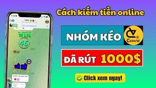 Cách kiếm tiền online, App CoinVid đã rút 1000$ về atm