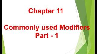 Commonly used modifiers Part 1 - Chapter 11