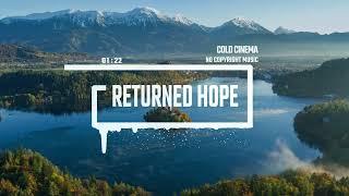 Cinematic Inspirational Piano by Cold Cinema [No Copyright Music] / Returned Hope