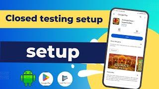 Setup for closed testing (20 testers for google play store app)