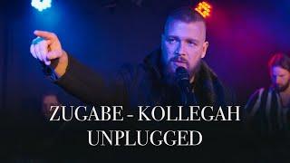 ZUGABE - KOLLEGAH UNPLUGGED