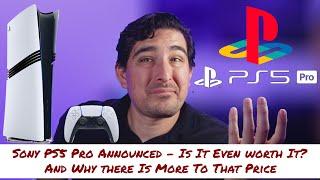 Sony PS5 Pro Announced - Is It Even worth It?