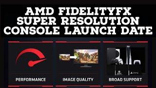 AMD FidelityFX Super Resolution Xbox Series X Launch Date | Fidelityfx Super Resolution Release Date