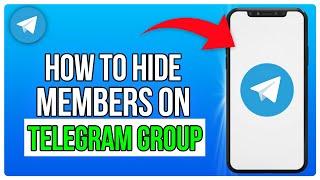 How To Hide All Members On A Telegram Group (2024)