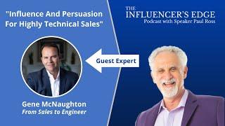 Gene McNaughton On Influence And Persuasion For Highly Technical Sales