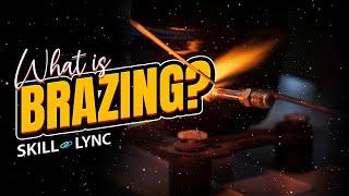 What is Brazing? | Skill-Lync