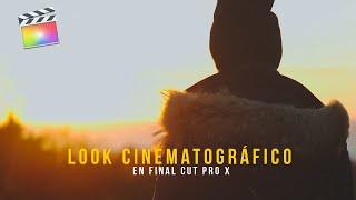 Cómo dar un LOOK CINEMATOGRÁFICO en EDICIÓN (Final Cut Pro X)