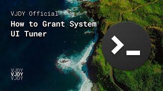 How to Grant SystemUI Tuner