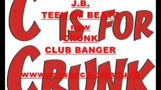 J.B. TEEN OF BEATZ ~~~~~ CRUNK CLUB BANGER