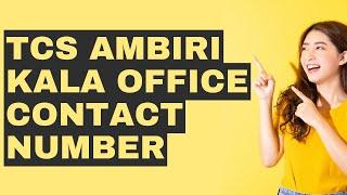 How to Contact Ambiri Kala TCS Office  |  TCS Ambiri Kala Contact Number  |  TCS Ambiri Kala Intro