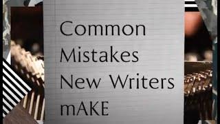 Common Mistakes for New Writers: Tips from a fiction editor.