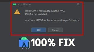 How To 100% Fix Intel HAXM is required to run this AVD in Android Studio