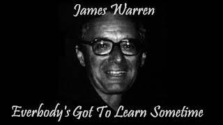James Warren - Everybody's Got To Learn Sometime (Original Demo)