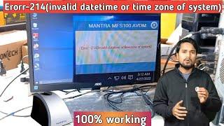 Error 214 (invalid datetime or time zone of system) | error 214 mantra device 100% Problem Solved