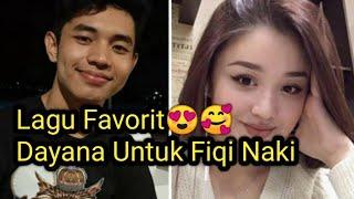 Lagu favorit dayana untuk fiqi naki | Calon Istri Fiqi Naki |