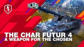 WoT Blitz. The Char Futur 4: a weapon for the Chosen!