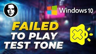 How To Fix "Failed To Play Test Tone" Error on Windows 10 in 2024 [Solved]