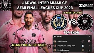 Jadwal Inter Miami 2023 - Inter Miami vs Philadelphia - Semi Final Leagues Cup 2023