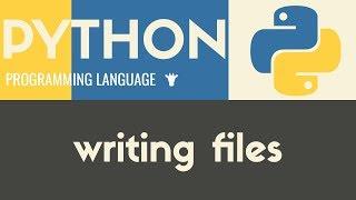 Writing to Files | Python | Tutorial 29