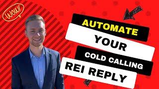 ️Save Time & Automate Your Cold Calling Campaign in Rei Reply or Go High Level