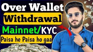 Over Wallet kyc | Over Wallet Withdrawal | Over Wallet Mainnet | Over Protocol Withdrawal