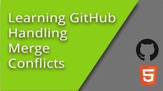 Learning Github - Handling Merge Conflicts