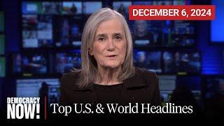 Top U.S. & World Headlines — December 6, 2024