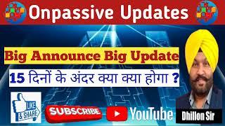 #ONPASSIVE || Big Announce || Onpassive Big Update By Dhillon Sir || Deepak Dey Passive | #ofounders
