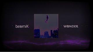 bremX - wonder