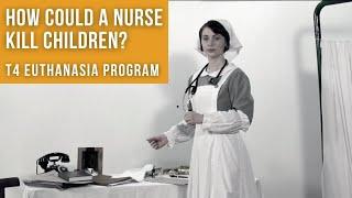 How could a nurse kill children?  T4 Euthanasia Program