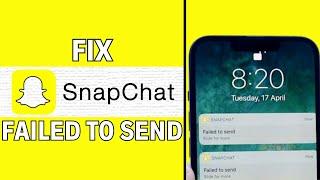 How To Fix Snapchat Failed To Send Problem | Latest Guide