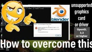 How To Fix Blender 2.8 Unsupported video card or driver Error (OpenGL3.3) Run without Graphics Card
