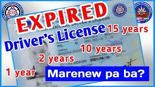 Paano Mag-RENEW ng DRIVERS LICENSE na EXPIRED na? 1 Year,  5 Years, 10 Years, 15 Years