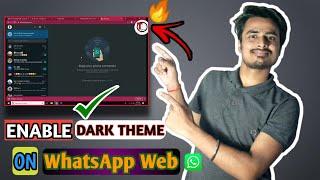 How to enable Dark Theme on whatsapp web version|set dark theme|WhatsApp Web में डार्क थीम कैसे लगाए