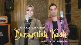 GITA KDI FEAT ADI KDI - BERSEMILAH KASIH (Official Music Video)