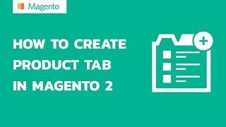 How to create product tab in Magento 2