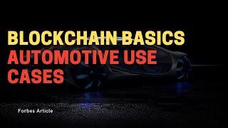 Forbes - Automotive Blockchain Use Cases