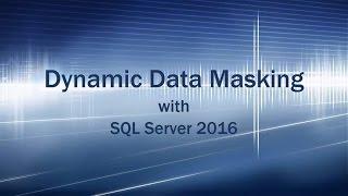 Dynamic Data Masking in SQL Server 2016 +