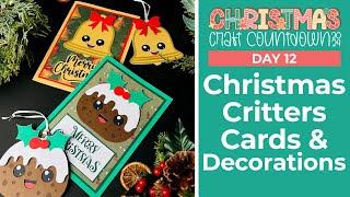 Christmas Critters: Cards & Decorations  Day 12 Christmas Craft Countdown 2024