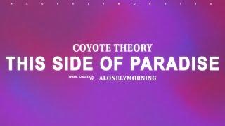 Coyote Theory - This Side of Paradise (Lyrics)