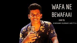 Wafa Ne Bewafai || Cover by Vikram kumar Aditya || Teraa Surroor|| Arijit Singh