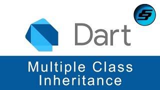 Multiple Class Inheritance - Dart Programming