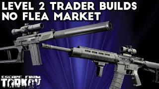 Level 2 Traders Budget Rifle Builds: No Flea Market Required! | Escape From Tarkov