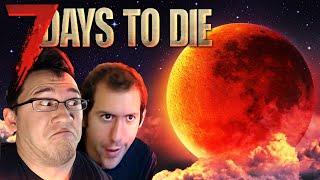 WHAT HAPPENS IF EVERY NIGHT IS A BLOOD MOON?! | 7 Days to Die MEGA EPISODE