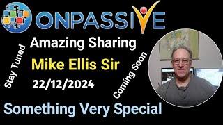 Something Very Special Coming Soon  Stay TunedAmazing Sharing by Mike Ellis Sir #ONPASSIVE