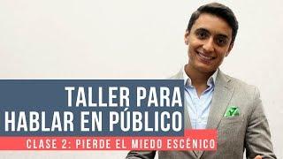 Taller para hablar en público – Clase 2: Pierde el MIEDO escénico