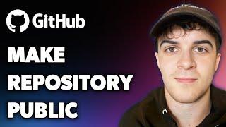 How to Make Github Repository Public (Full 2024 Guide)